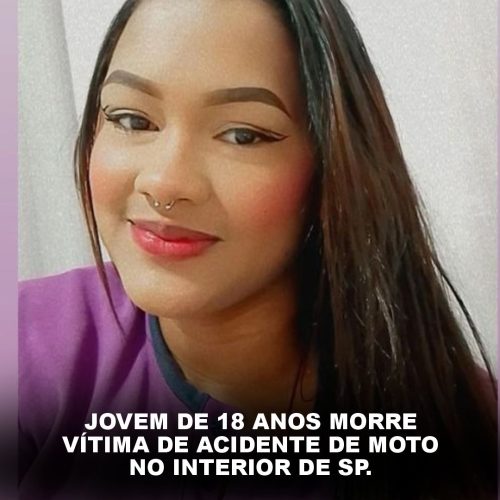 JOVEM DE 18 ANOS MORRE VÍTIMA DE ACIDENTE DE MOTO NO INTERIOR DE SP