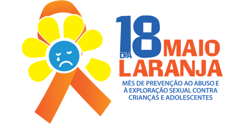 Campanha Maio Laranja Promove Ações De Combate Ao Abuso E à Exploração Sexual Infantil 9557