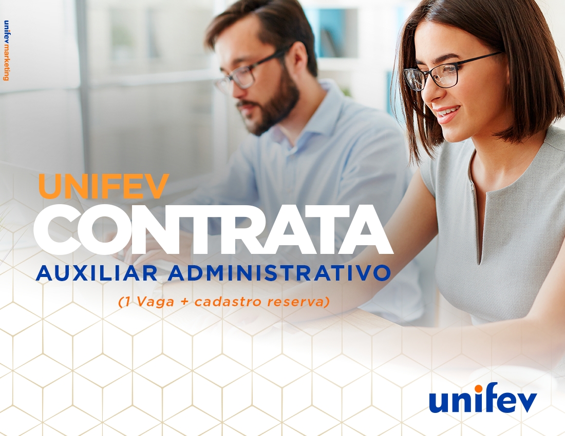 Unifev Abre Processo Seletivo Para Contratação De Auxiliar Administrativo Votunews A Notícia 0167